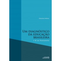 DIAGNÓSTICO DA EDUCAÇÃO BRASILEIRA, UM: e de seu financiamento